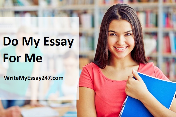 Do My Essay For Me - WriteMyEssay247.com