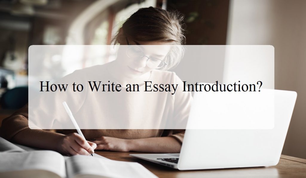 How do you write a good introduction for an essay?