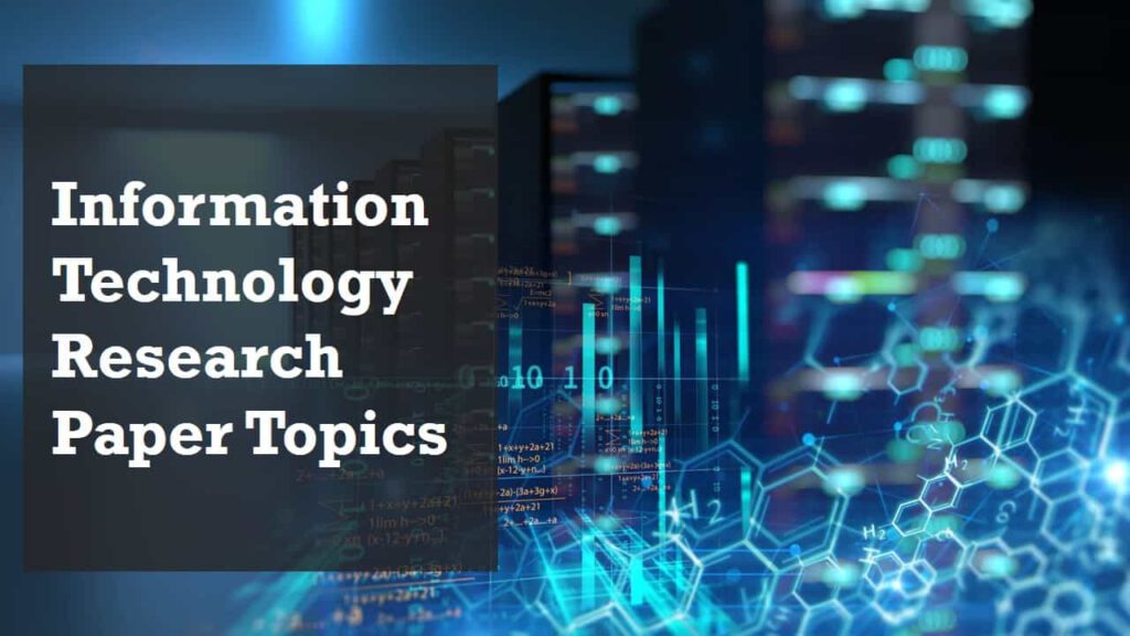 best topics for research paper in information technology